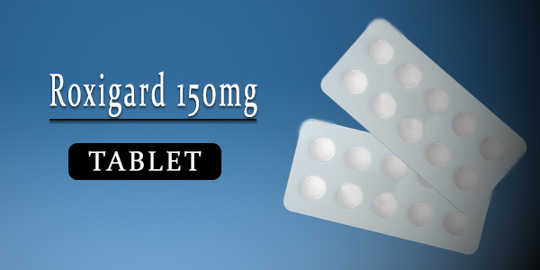 Roxigard 150mg Tablet