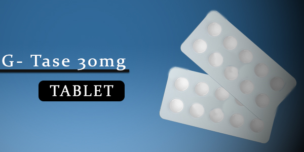 G- Tase 30mg Tablet