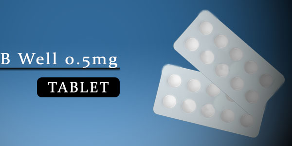 B Well 0.5mg Tablet